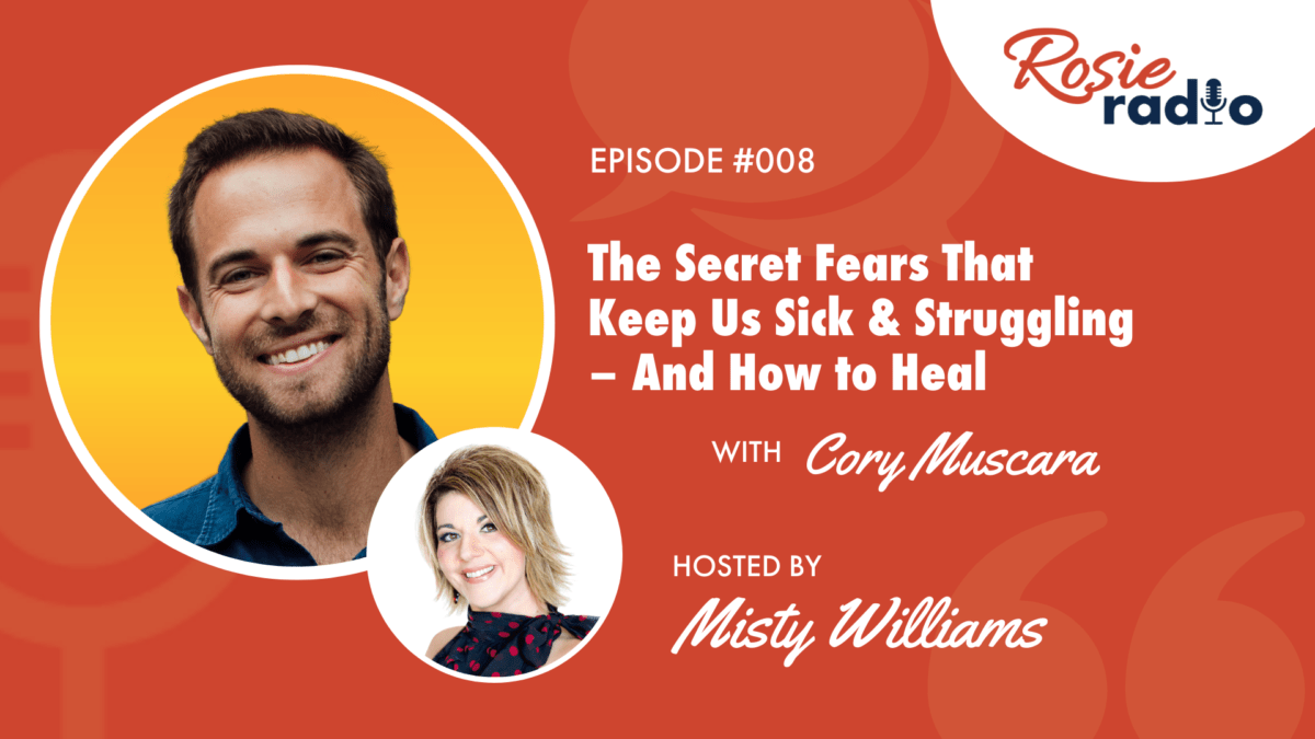 The Secret Fears That Keep Us Sick & Struggling – And How to Heal
