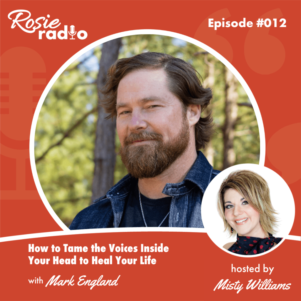 Words can heal and tame the voices inside your head - Rosie Radio episode with Mark England