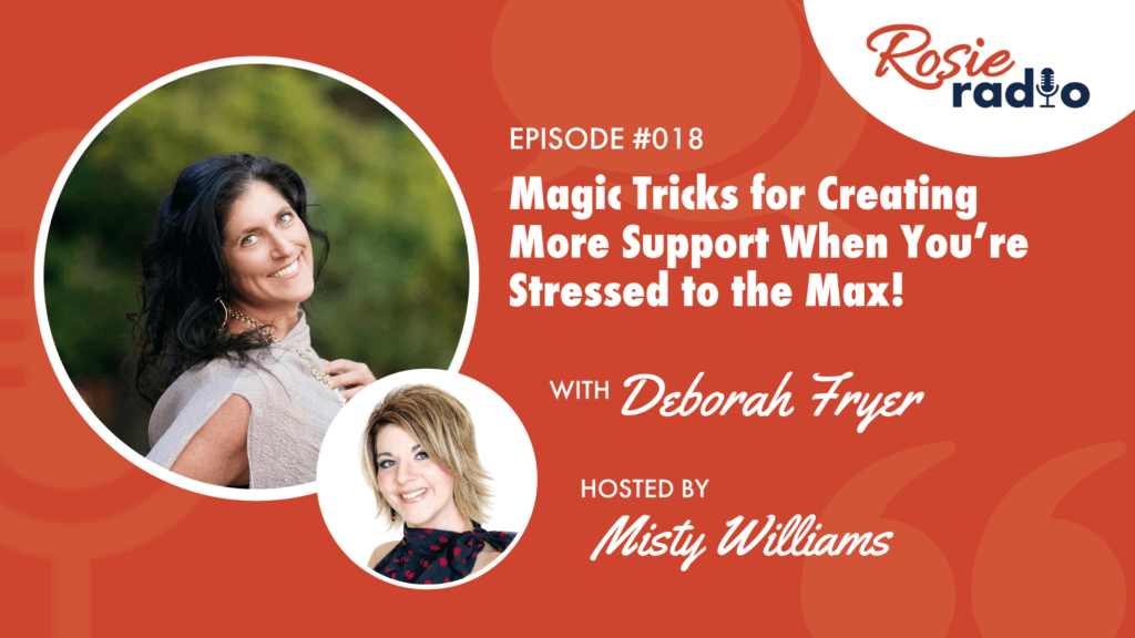 Deborah Fryer - Create support when you're stressed to the max!