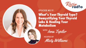What’s Your Thyroid Type? Demystifying Your Thyroid Labs & Healing Your Metabolism